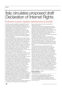 ITALY  Italy circulates proposed draft Declaration of Internet Rights Draft aims to guide ‘regulatory developments at all levels’ In October a public consultation was launched in Italy on the