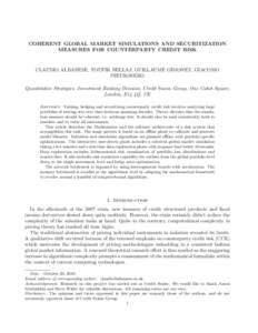 COHERENT GLOBAL MARKET SIMULATIONS AND SECURITIZATION MEASURES FOR COUNTERPARTY CREDIT RISK CLAUDIO ALBANESE, TOUFIK BELLAJ, GUILLAUME GIMONET, GIACOMO PIETRONERO Quantitative Strategies, Investment Banking Division, Cre