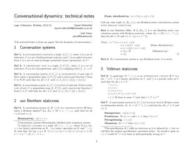 Conversational dynamics: technical notes Logic Colloquium, Berkeley, Finite distributivity. (c _ c0 )[s] = c[s] _ c0 [s] Call any such triple hL, BA , [·]i a van Benthem static conversation system with boolean s