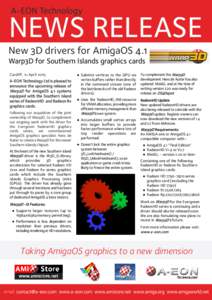A-EON Technology  NEWS RELEASE New 3D drivers for AmigaOS 4.1 Warp3D for Southern Islands graphics cards Cardiff, 1st April 2015