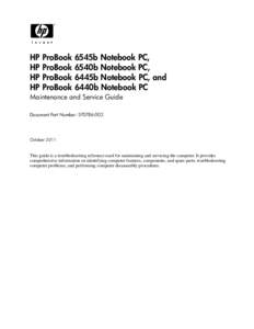 HP ProBook 6545b Notebook PC, HP ProBook 6540b Notebook PC, HP ProBook 6445b Notebook PC, and HP ProBook 6440b Notebook PC Maintenance and Service Guide Document Part Number: [removed]