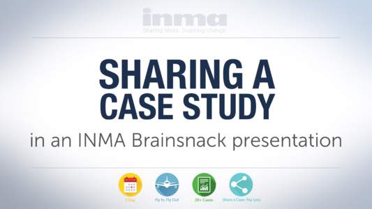 SHARING A  CASE STUDY in an INMA Brainsnack presentation