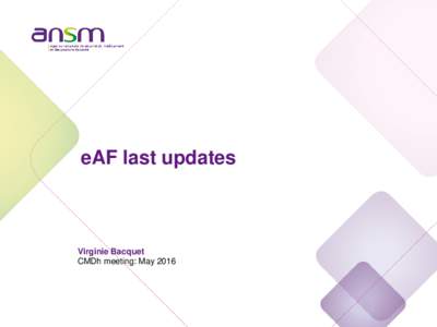 eAF last updates  Virginie Bacquet CMDh meeting: May 2016  Documents published