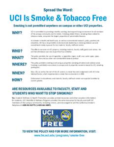 Spread the Word:  UCI Is Smoke & Tobacco Free Smoking is not permitted anywhere on campus or other UCI properties.  WHY?