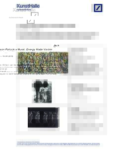 Jackson Pollock´s Mural: Energy Made Visible – All press images (300dpi) can be downloaded free of charge directly from the internet on photo-files.de/deutschebankkunsthalle. During the exhibitio