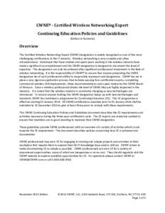 CWNE® - Certified Wireless Networking Expert Continuing Education Policies and Guidelines (Edition in footnote) Overview The Certified Wireless Networking Expert (CWNE) designation is widely recognized as one of the mos