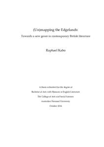 (Un)mapping the Edgelands: Towards a new genre in contemporary British literature Raphael Kabo  A thesis submitted for the degree of