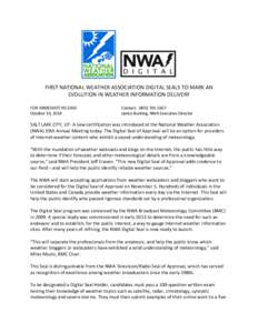 FIRST NATIONAL WEATHER ASSOCIATION DIGITAL SEALS TO MARK AN EVOLUTION IN WEATHER INFORMATION DELIVERY FOR IMMEDIATE RELEASE October 19, 2014  Contact: ([removed]