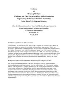 Testimony of Mr. Joseph H. Pyne Chairman and Chief Executive Officer, Kirby Corporation Representing the American Maritime Partnership On the Role of U.S. Ships and Mariners