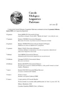 L’attività del Circolo Filologico Linguistico Padovano continuerà nei mesi di gennaio, febbraio, marzo 2018 con il seguente programma: 10 gennaio  Nicola MORATO (Università di Liegi)