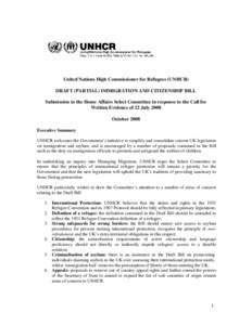 drd  United Nations High Commissioner for Refugees (UNHCR) DRAFT (PARTIAL) IMMIGRATION AND CITIZENSHIP BILL Submission to the Home Affairs Select Committee in response to the Call for Written Evidence of 22 July 2008