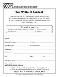 WRITING CONTEST ENTRY FORM  You Write It Contest Read our interview with Joe Chambers. Choose a central idea and write a three-paragraph article about Joe in your own words. Be sure to use quotes from our interview. Thre