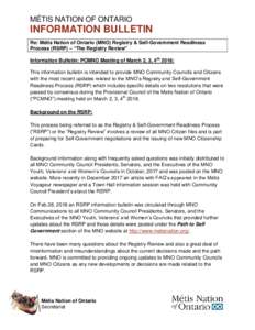 MÉTIS NATION OF ONTARIO  INFORMATION BULLETIN Re: Métis Nation of Ontario (MNO) Registry & Self-Government Readiness Process (RSRP) – “The Registry Review” Information Bulletin: PCMNO Meeting of March 2, 3, 4th 2