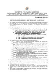 INSTITUTE FOR PLASMA RESEARCH (An Autonomous Institute of Department of Atomic Energy, Govt. of India) Near Indira Bridge, Bhat, Gandhinagar, Gujarat, India. PINForm No: IPR-FP-01.V2 INSTRUCTIONS TO BIDDERS AND T