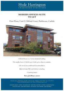 MODERN OFFICES SUITE TO LET First Floor, Unit F, Clifford Court, Parkhouse, Carlisle Clifford House is a 3 storey detached building. The middle floor ofsq m (3,260 sq ft) offices is available.