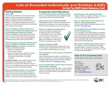 List of Excluded Individuals and Entities (LEIE) Do Not Pay (DNP) Quick Reference Card Getting Started  Frequently Asked Questions