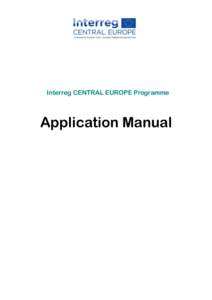 Interreg CENTRAL EUROPE Programme  Application Manual Table of contents Part A