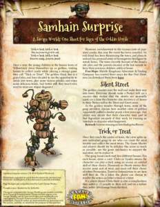 Samhain Surprise  A Savage Worlds One Sheet for Saga of the Goblin Horde Trick or treat, trick or treat, Give me someone good to eat! Trick or treat, trick or treat,