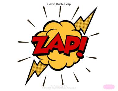 Comic Bubble Zap  For Personal Use Only © Great-Kids-Birthday-Parties.Com  