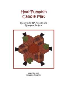Hexi-Pumpkin Candle Mat Cotton and WoolFelt Home Décor Project Finished size is approximately 12