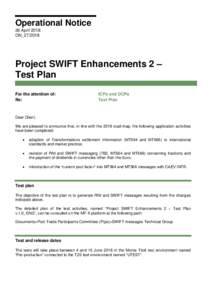 Operational Notice 26 April 2018 ON_27/2018 Project SWIFT Enhancements 2 – Test Plan