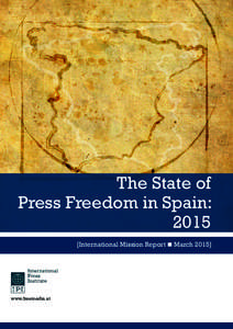 The State of Press Freedom in Spain: 2015 [International Mission Report n Marchwww.freemedia.at