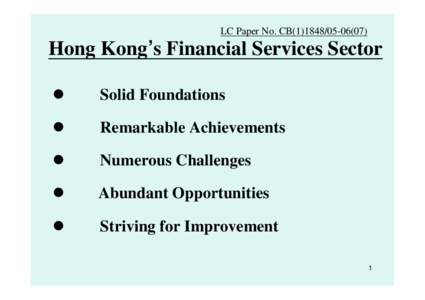 LC Paper No. CB[removed])  Hong Kong’s Financial Services Sector Solid Foundations Remarkable Achievements Numerous Challenges