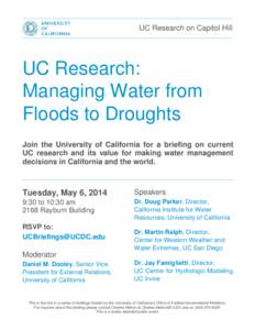 UC Research on Capitol Hill  UC Research: Managing Water from Floods to Droughts Join the University of California for a briefing on current
