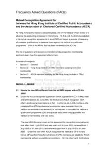 Frequently Asked Questions (FAQs) Mutual Recognition Agreement for between the Hong Kong Institute of Certified Public Accountants and the Association of Chartered Certified Accountants (ACCA) As Hong Kong’s only statu