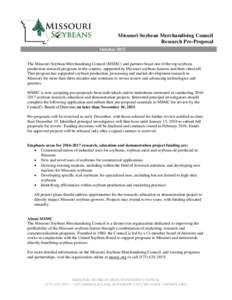 Missouri Soybean Merchandising Council Research Pre-Proposal October 2015 The Missouri Soybean Merchandising Council (MSMC) and partners boast one of the top soybean production research programs in the country, supported