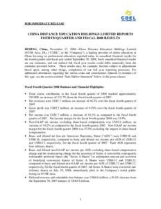 FOR IMMEDIATE RELEASE  CHINA DISTANCE EDUCATION HOLDINGS LIMITED REPORTS FOURTH QUARTER AND FISCAL 2008 RESULTS BEIJING, China, November 17, 2008—China Distance Education Holdings Limited (NYSE Arca: DL) (“CDEL”, o