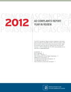 AD COMPLAINTS REPORT YEAR IN REVIEW The 2012 Complaints Report contains statistical information about complaints submitted to ASC in 2012 for review under the Canadian Code of Advertising Standards (Code). Case