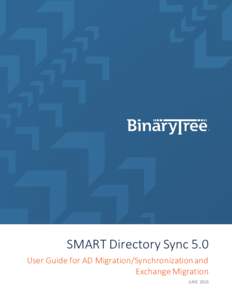 SMART Directory Sync 5.0 User Guide for AD Migration/Synchronization and Exchange Migration JUNE 2016  Table of Contents