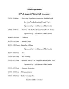 Sīla Programme 25th of August (Nikini) full moon day[removed]45am - Observing Eight Precepts morning Buddha Poojā. By Most Ven Dediyawala Wimala Thera
