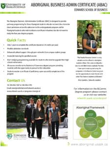 ABORIGINAL BUSINESS ADMIN CERTIFICATE (ABAC) EDWARDS SCHOOL OF BUSINESS The Aboriginal Business Administration Certificate (ABAC) is designed to provide pathway programming for those Aboriginal students who do not meet t