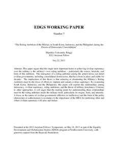 EDGS WORKING PAPER Number 7 “The Ruling Ambition of the Military in South Korea, Indonesia, and the Philippines during the Process of Democratic Consolidation” Hipolitus Yolisandry Ringgi