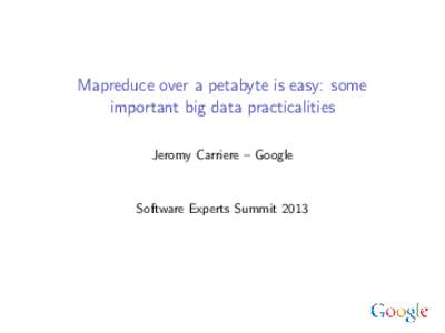 Mapreduce over a petabyte is easy: some important big data practicalities