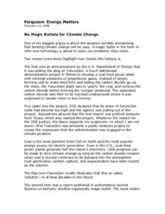 Ferguson: Energy Matters  February 15, 2008  No Magic Bullets for Climate Change  One of my biggest gripes is about the amateur pundits proclaiming  that limiting climate change will be easy.