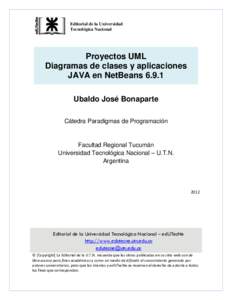 Editorial de la Universidad Tecnológica Nacional Proyectos UML Diagramas de clases y aplicaciones JAVA en NetBeans 6.9.1