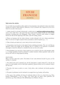 Style notes for articles You are kindly recommended to adhere strictly to the presentation rules indicated in these notes before sending your article to «Studi francesi». Otherwise, it may be returned with a request fo