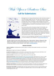 Wish Upon a Southern Star Call for Submissions Although those of us living in the South Pacific couldn’t be further removed from the European woods of Grimms’ fairy tales, we, like the rest of the world, are immersed