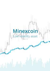 Minexcoin Low volatility asset Draft v 1.2 Rationale Abstract……………………….................………………....………………………………........….….....1