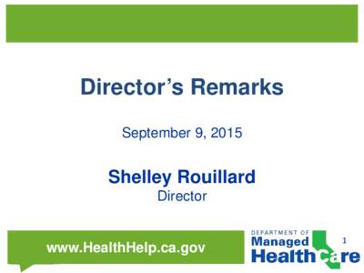 Director’s Remarks September 9, 2015 Shelley Rouillard Director
