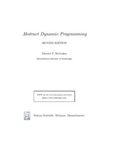 Abstract Dynamic Programming SECOND EDITION Dimitri P. Bertsekas Massachusetts Institute of Technology