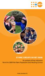 ETHNIC GROUPS IN VIET NAM: An analysis of key indicators from the 2009 Viet Nam Population and Housing Census Ethnic Groups in Viet Nam