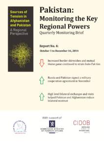 QUARTERLY MONITORING BRIEF – PAKISTAN December 16, [removed] QUARTERLY MONITORING BRIEF – PAKISTAN December 16, 2014 CIDOB Sources of Tension in Afghanistan & Pakistan: A Regional Perspective (STAP RP)