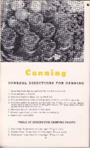 GENERAT, DIRECTIONS FOR CANNING 1. Select firm foods that are gathered the day they are canned. and pare, or blanch. Pack foods firmly in clean, hot, sterilized jars.