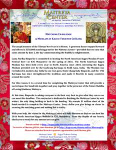 Matching Challenge & Monlam at Kagyu Thubten Chöling The auspiciousness of the Tibetan New Year is in bloom. A generous donor stepped forward and offered a $250,000 matching grant for the Maitreya Center—provided that