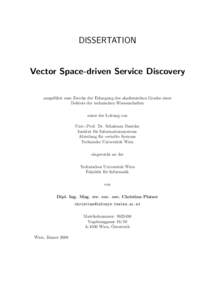 DISSERTATION Vector Space-driven Service Discovery ausgef¨ uhrt zum Zwecke der Erlangung des akademischen Grades eines Doktors der technischen Wissenschaften unter der Leitung von