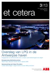 3 I 13 The customer magazine of the ABB Group Benelux  Overslag van LPG in de